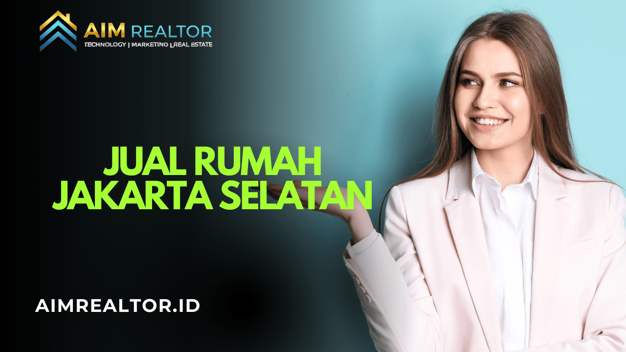 Tim Aim Realtor - Properti Jakarta Selatan