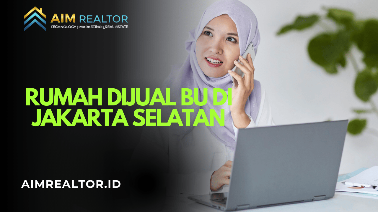 Rumah Dijual BU di Jakarta Selatan - Aim Realtor
