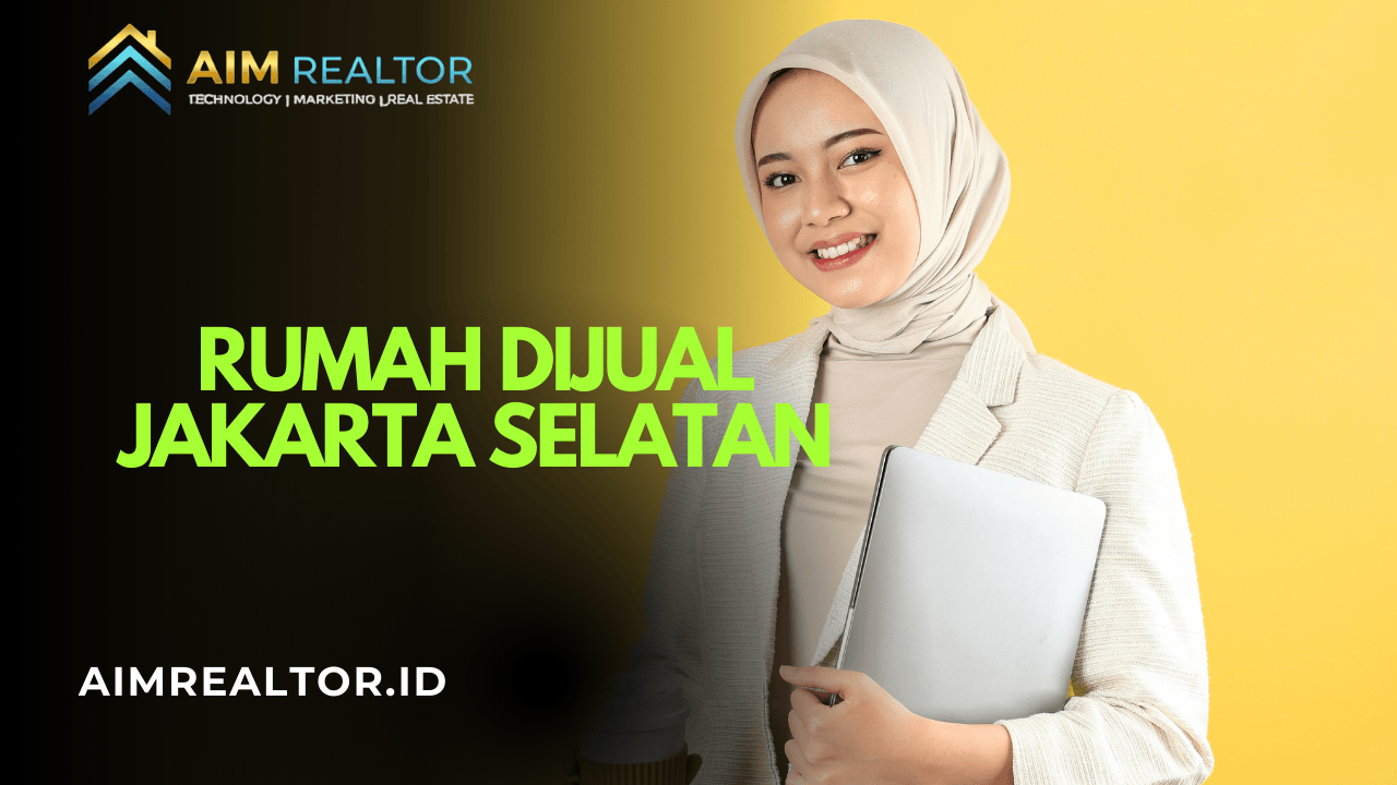 Rumah Dijual Jakarta Selatan - Aim Realtor