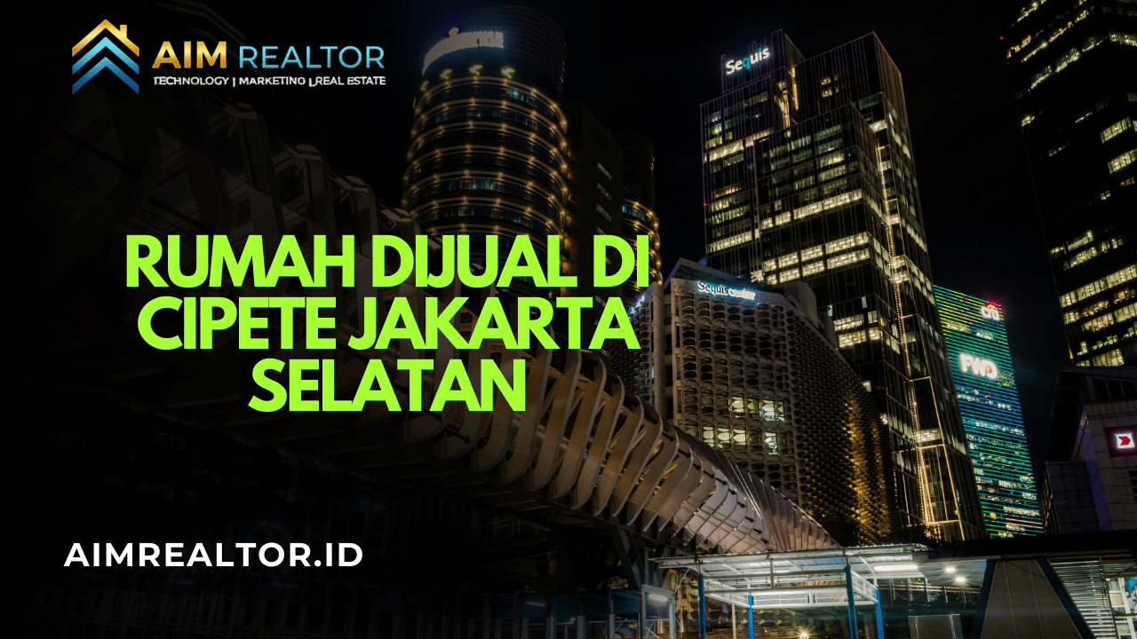 rumah dijual di cipete jakarta selatan - Aim Realtor