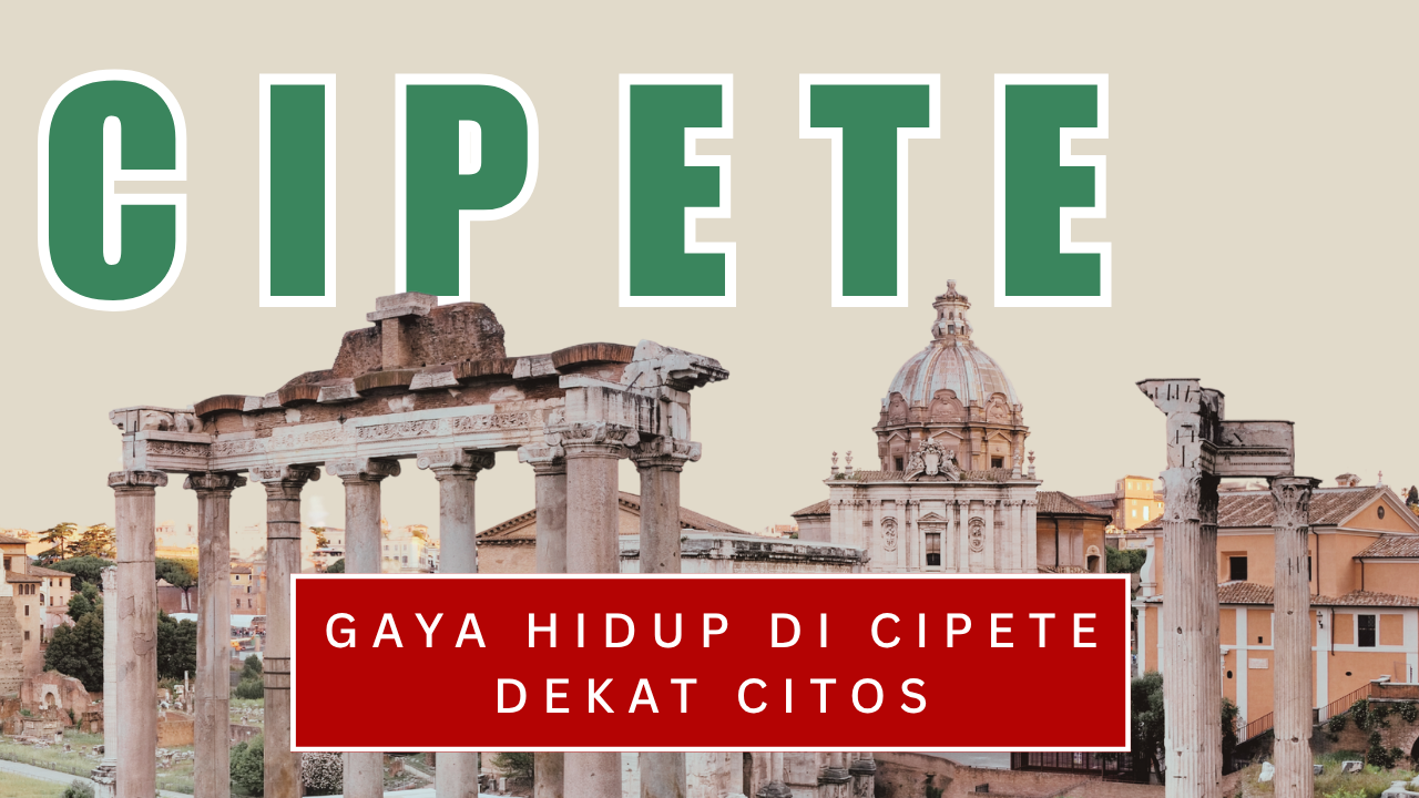 Gaya Hidup di Cipete Dekat Citos, Sekolah Internasional, dan Kafe Populer
