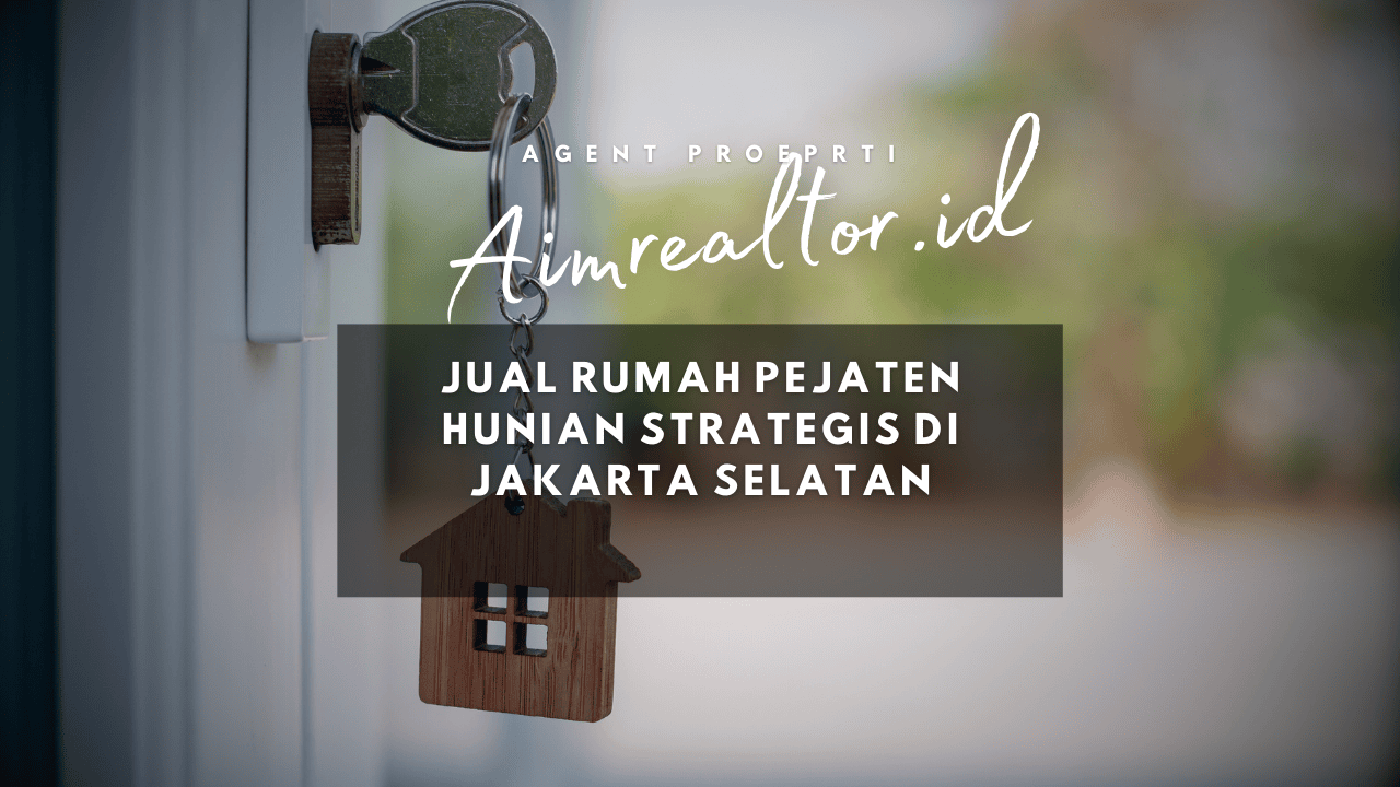 Jual Rumah Pejaten – Hunian Strategis di Jakarta Selatan