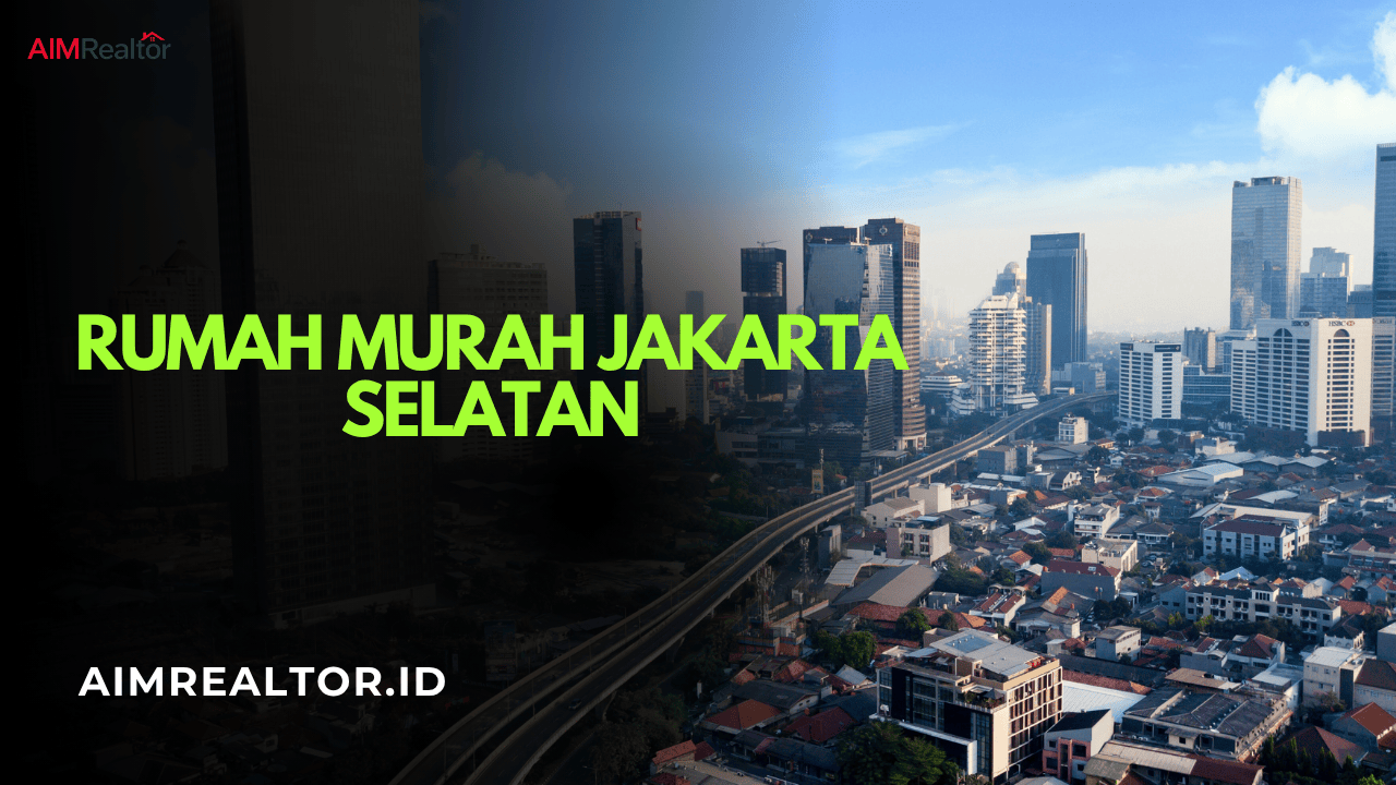 Panduan Definitif Memiliki Rumah Murah Jakarta Selatan Strategi, Lokasi, dan Analisis Harga Terkini