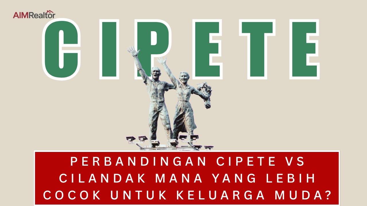 Perbandingan Cipete vs Cilandak Mana yang Lebih Cocok untuk Keluarga Muda?