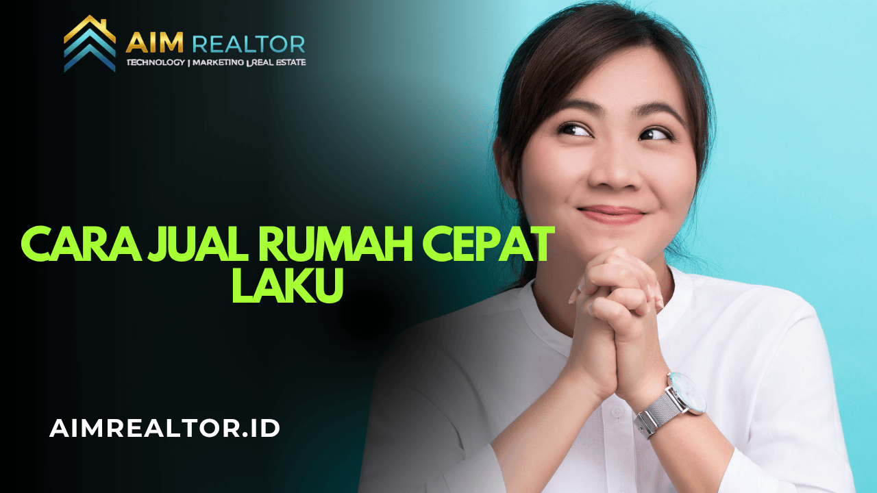 Cara Jual Rumah Cepat Laku