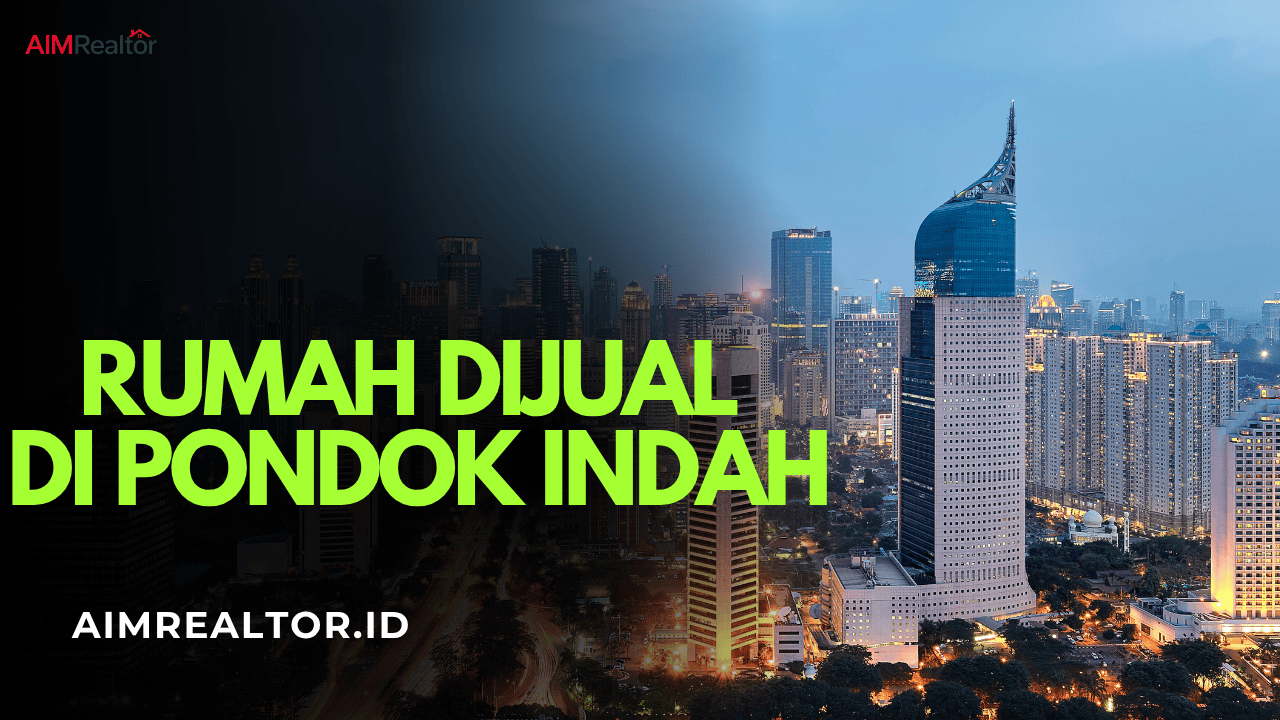 Rumah Dijual di Pondok Indah - Aim Realtor